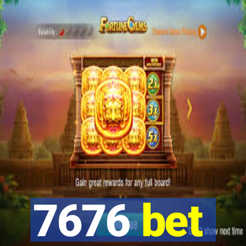 7676 bet